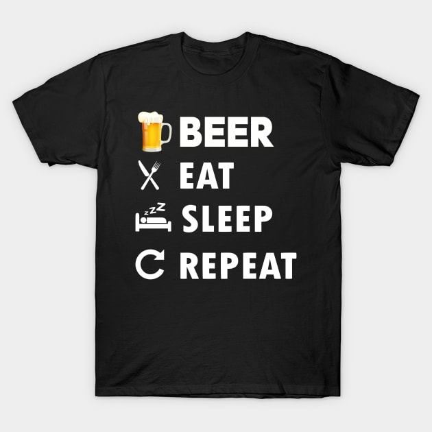 Beer eat sleep repeat T-Shirt by TEEPHILIC